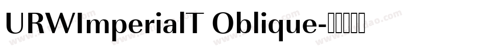 URWImperialT Oblique字体转换